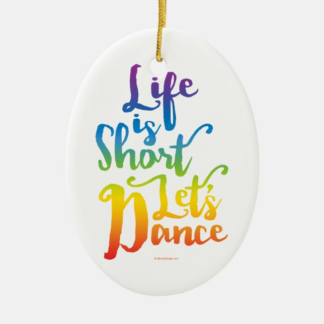 Life Is Short Let’s Dance Ceramic Tree Decoration (Front)