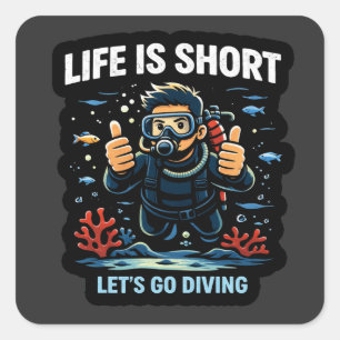 Life Is Short – Let’s Go Diving Scuba Diver Advent Square Sticker