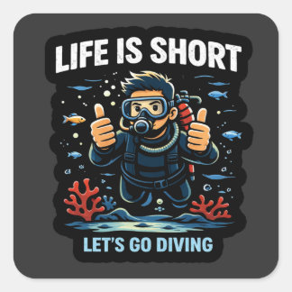 Life Is Short – Let’s Go Diving Scuba Diver Advent Square Sticker