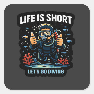 Life Is Short – Let’s Go Diving Scuba Diver Advent Square Sticker