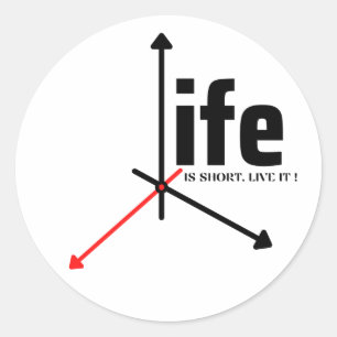 Life is short live it classic round sticker