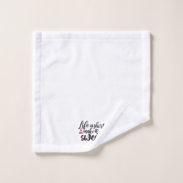 Life is Short, Make It Sweet - Inspirational Quote Wash Cloth (Wash Cloth)
