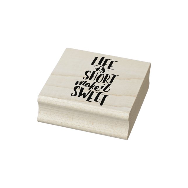 Life is Short Make it Sweet Rubber Stamp (Stamp)
