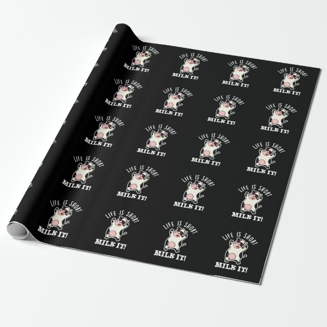 Life Is Short Milk It Funny Cow Pun Dark BG Wrapping Paper (Unrolled)