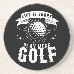 Life is Short. Play More Golf Coaster