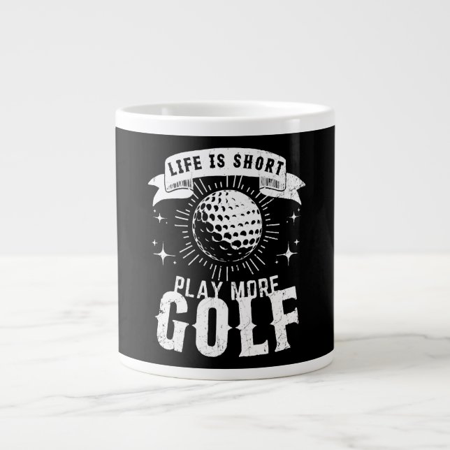 Life is Short. Play More Golf Large Coffee Mug (Front)