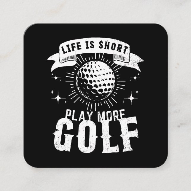 Life is Short. Play More Golf Square Business Card (Front)
