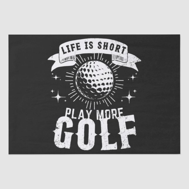 Life is Short. Play More Golf Tissue Paper (Front)