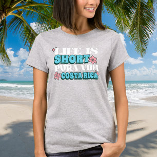 Life is Short Pura Vida Costa Rica Souvenir T-Shirt