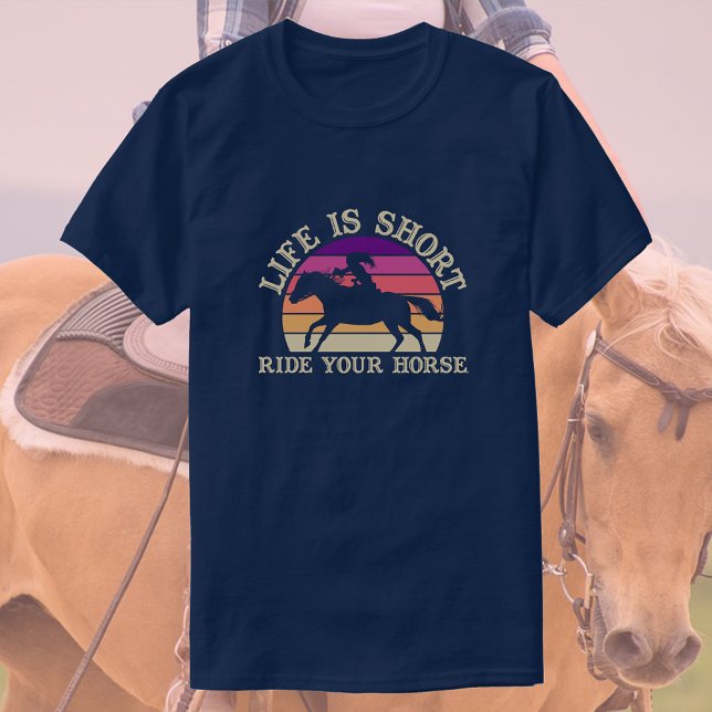 Life Is Short, Ride Your Horse | Sunset Horse T-Shirt (Creator Uploaded)