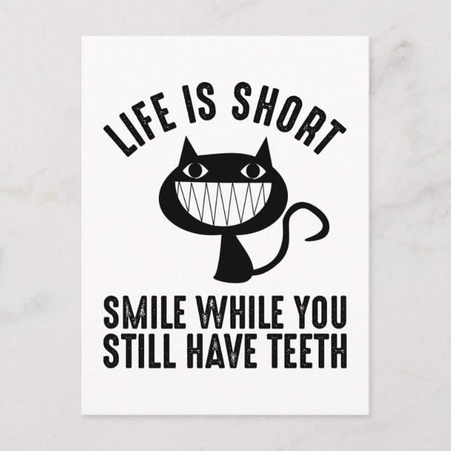 Life Is Short - Smile While You Still Have Teeth Postcard (Front)