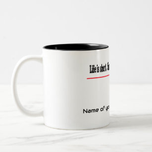 Life is short.  Smile while you still have teeth Two-Tone Coffee Mug