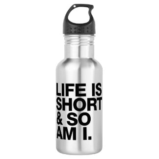 Life is Short & So Am I Funny Quote 532 Ml Water Bottle