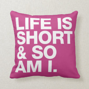 Life is Short & So Am I Funny Quote Reversible Cushion
