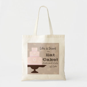 Life is Short so Eat Cake Tote Bag