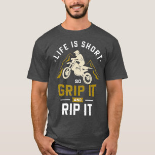 Life is short so grip it Motocross Dirt Bike T-Shirt