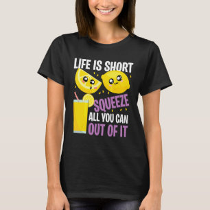 Life Is Short Squeeze All For Lemonade Stand T-Shirt