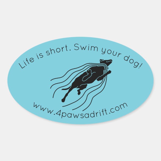 Life is Short. Swim your dog! Black Dog Sticker (Front)