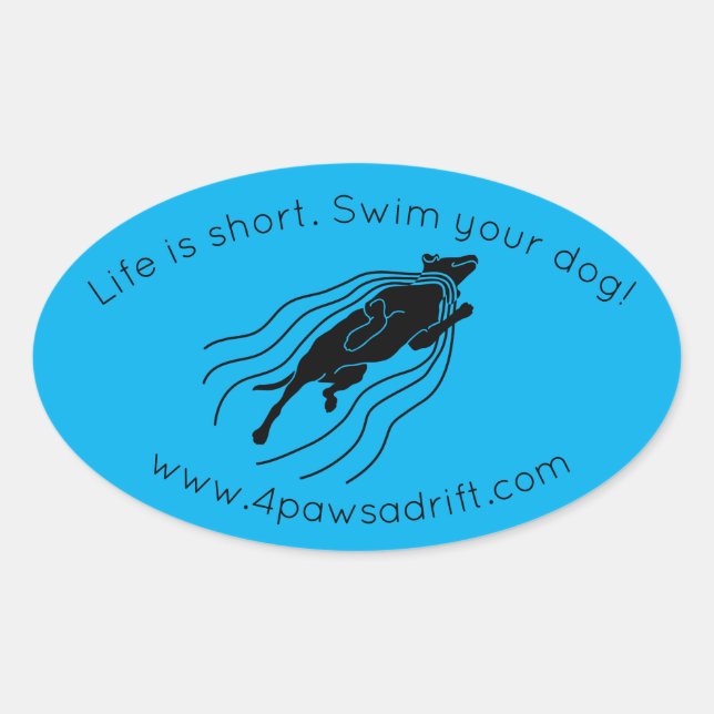 Life is Short. Swim your dog! Black Dog Sticker (Front)