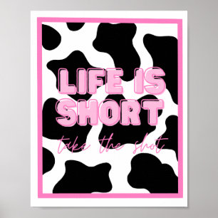 Life Is Short Take A Shot poster