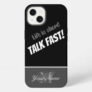 Life is short! - Talk fast! iPhone 13 Case
