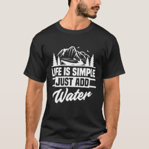 Life Is Simple Add Water - Kayaking Enthusiast Gif T-Shirt