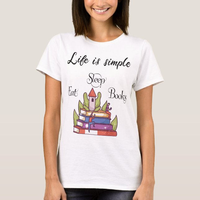 life is simple - Books T-Shirt (Front)