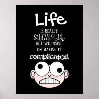 Life Is Simple Cartoon Black And White Poster