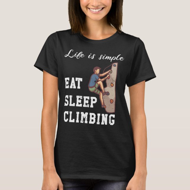 Life is simple - climbing T-Shirt (Front)