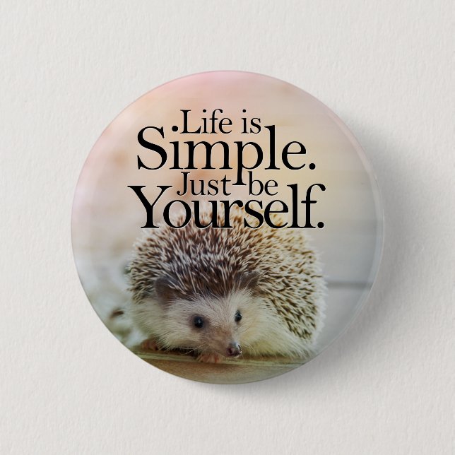 Life Is Simple Cute Hedgehog Inspirational Quote 6 Cm Round Badge (Front)