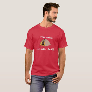 Life Is Simple Eat Sleep Camp T-Shirt