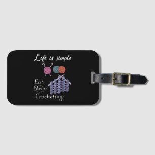Life is Simple Eat Sleep Crocheting Luggage Tag