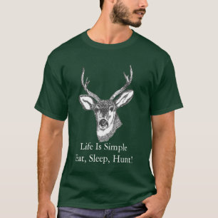 Life Is Simple Eat, Sleep, Hunt! T-Shirt