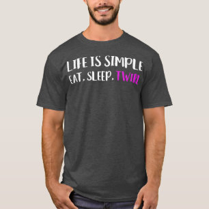 Life is Simple Eat Slep Twirl Baton Twirling Major T-Shirt