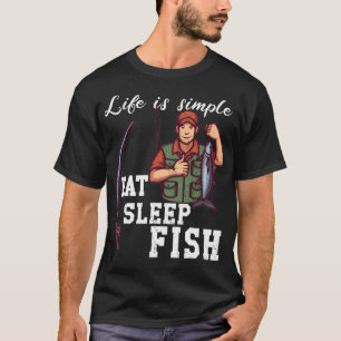 Life is simple - fish T-Shirt