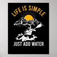 Life Is Simple Just Add Water Kayak Whitewater