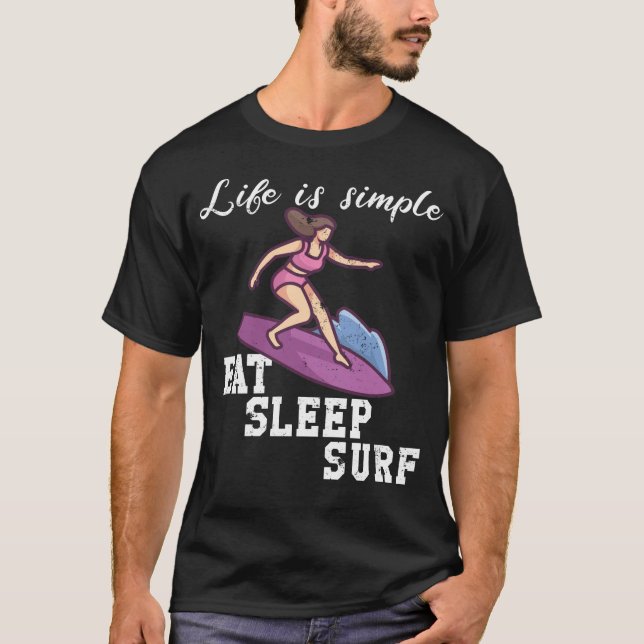 Life is simple - surfing T-Shirt (Front)