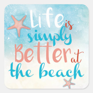 Life Is Simply Better At The Beach   Sticker