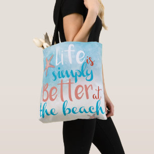 Life Is Simply Better At The Beach   Tote Bag
