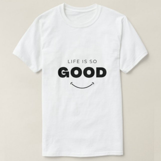 Life is So Good modern Typography White | Men's | T-Shirt (Creator Uploaded)