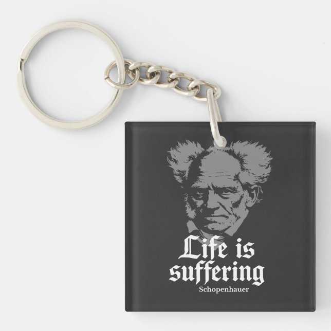 Life is Suffering: Arthur Schopenhauer Key Ring (Front)