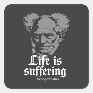Life is Suffering: Arthur Schopenhauer Square Sticker
