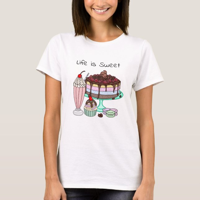 Life is Sweet | Cute Dessert Graphics T-Shirt (Front)