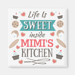 Life is sweet inside Mimi's kitchen Magnet