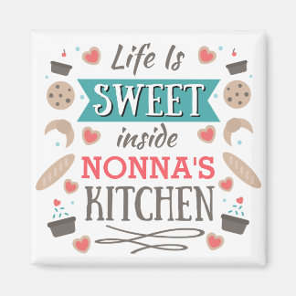 Life is sweet inside Nonna's kitchen Magnet