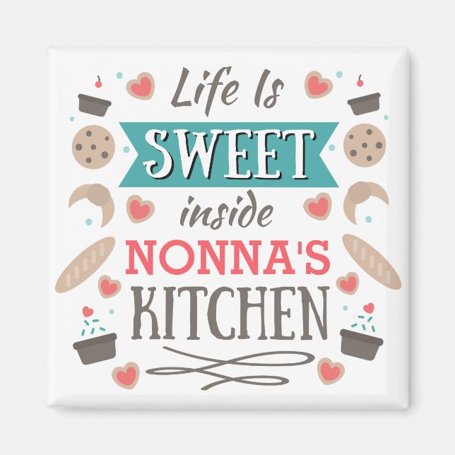 Life is sweet inside Nonna's kitchen Magnet (Front)