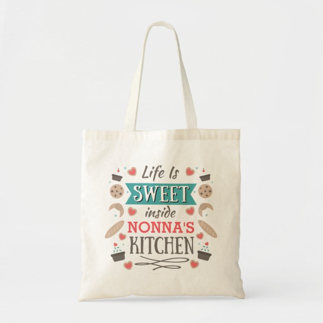 Life is sweet inside Nonna's kitchen Tote Bag (Front)