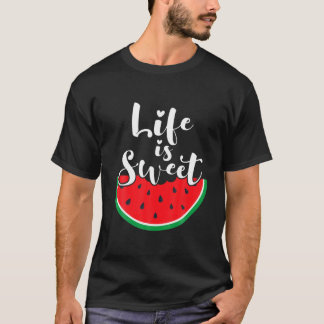 Life Is Sweet Watermelon Day T-Shirt