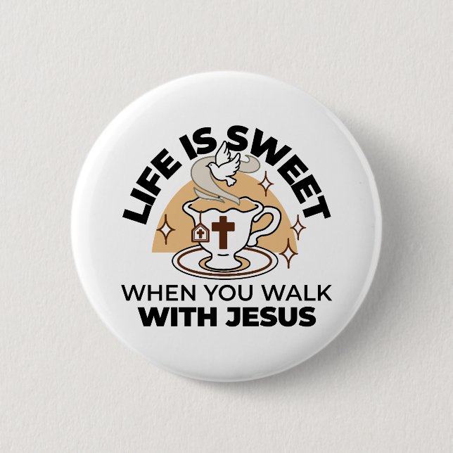 Life Is Sweet with Jesus – Christian Faith Tea Cup 6 Cm Round Badge (Front)