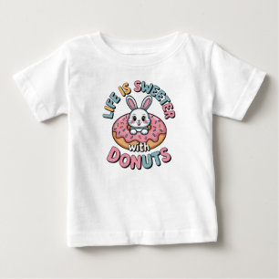 Life Is Sweeter With Doughnuts Baby T-Shirt